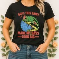 Does This Make My Bass Look Big Funny Fishing Women's T-Shirt thumb 2