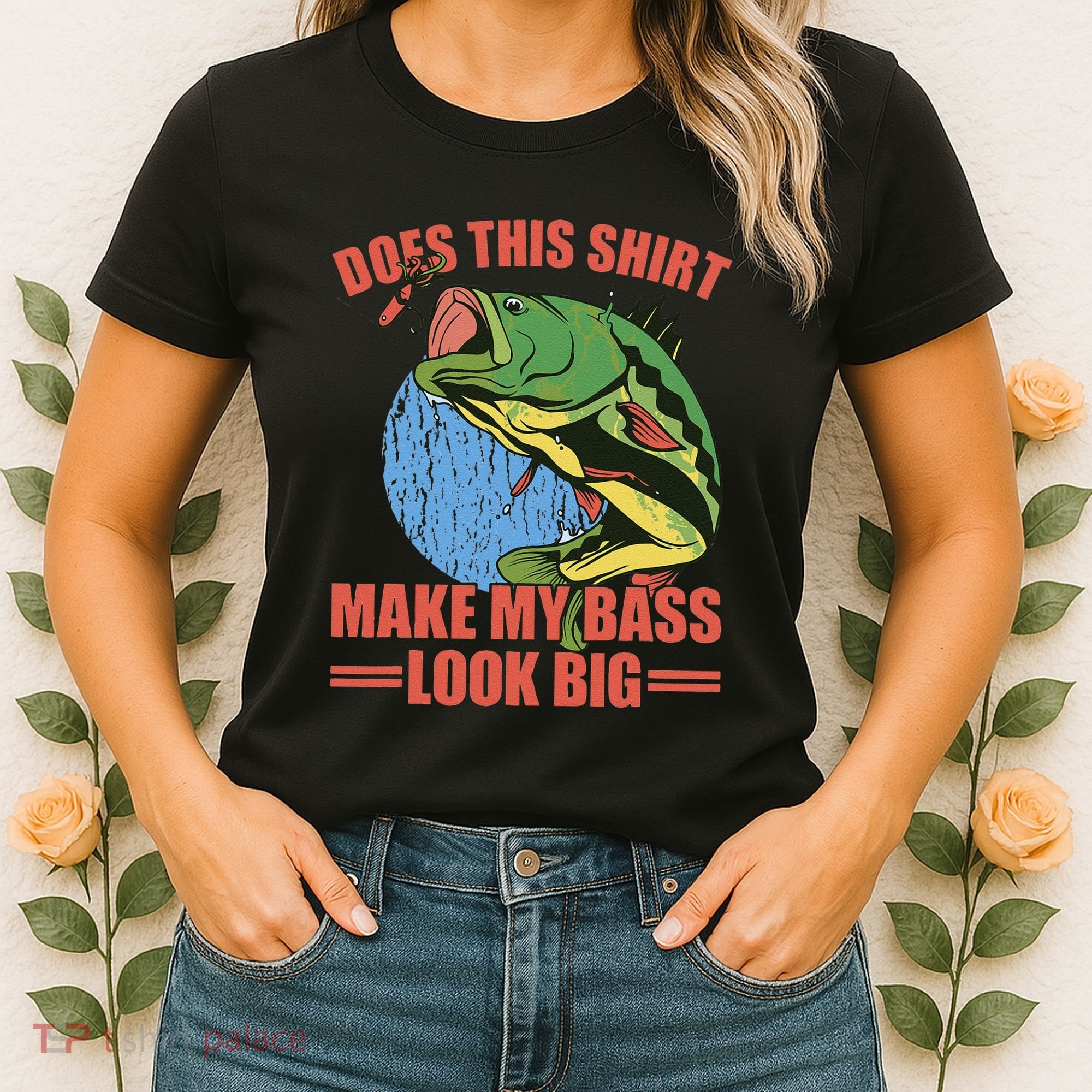 Does This Make My Bass Look Big Funny Fishing Women's T-Shirt