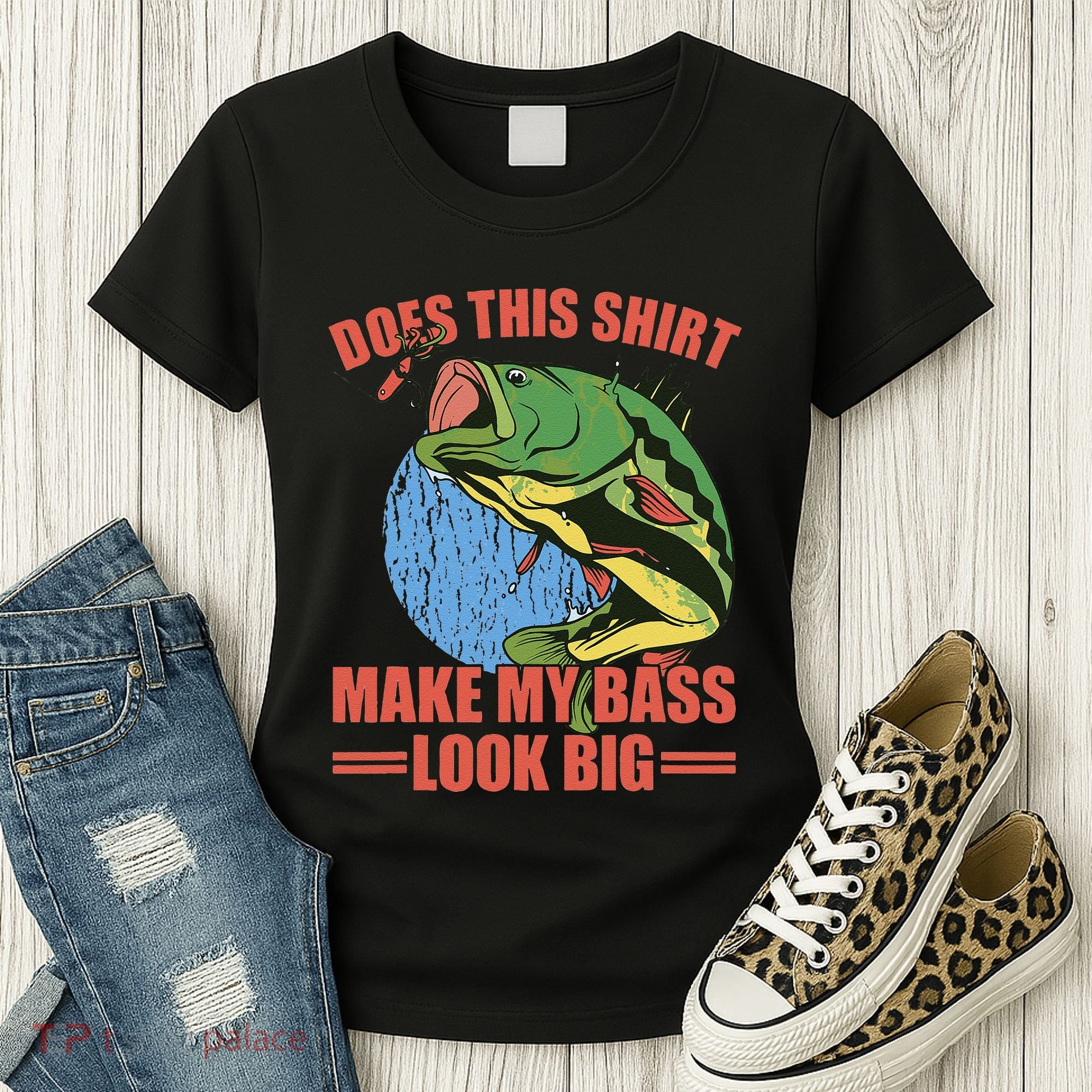 Does This Make My Bass Look Big Funny Fishing Women's T-Shirt