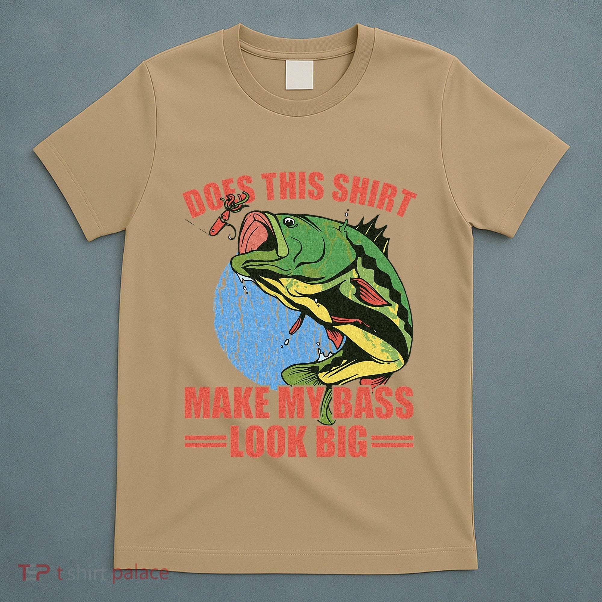 Does This Make My Bass Look Big Funny Fishing T-Shirt
