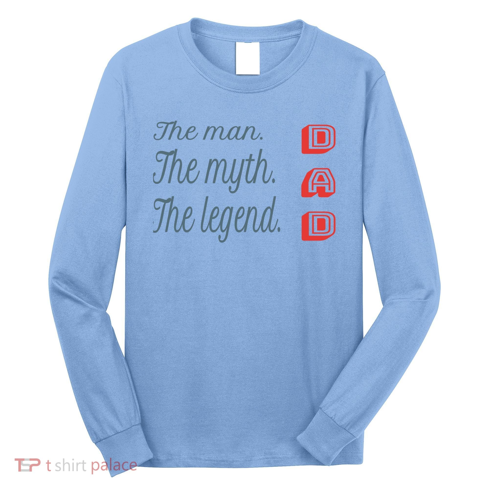 Dad The Myth Legend Dad Father Gift Long Sleeve Shirt