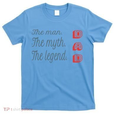 Dad The Myth Legend Dad Father Gift T-Shirt