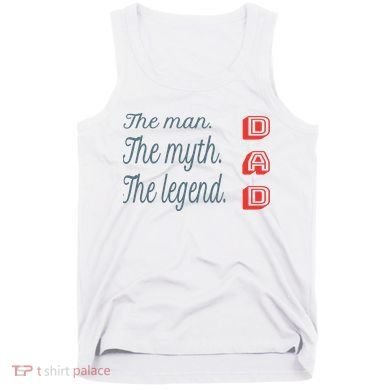 Dad The Myth Legend Dad Father Gift Tank Top