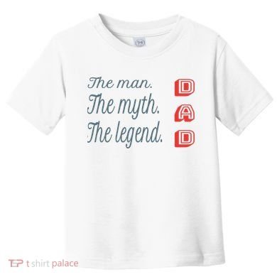 Dad The Myth Legend Dad Father Gift Toddler T-Shirt