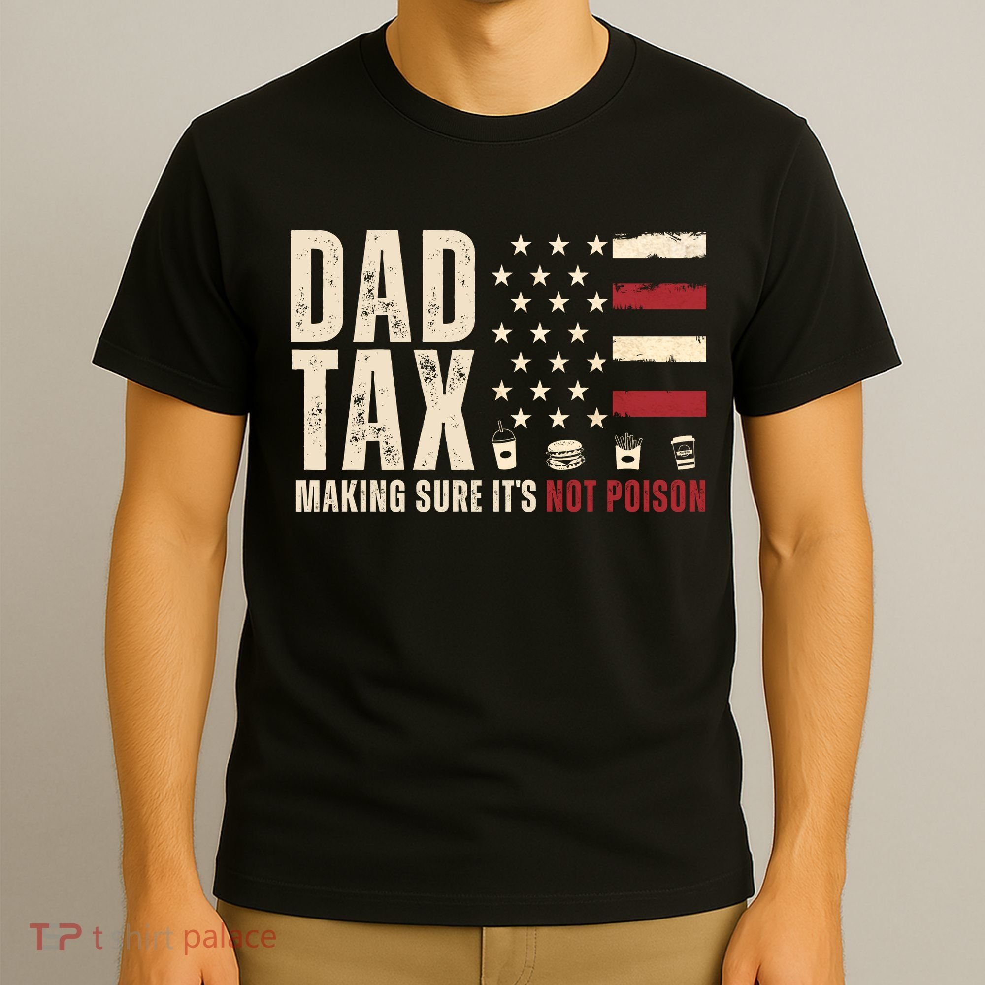 Dad Tax Making Sure ItS Not Poison Usa Flag T-Shirt