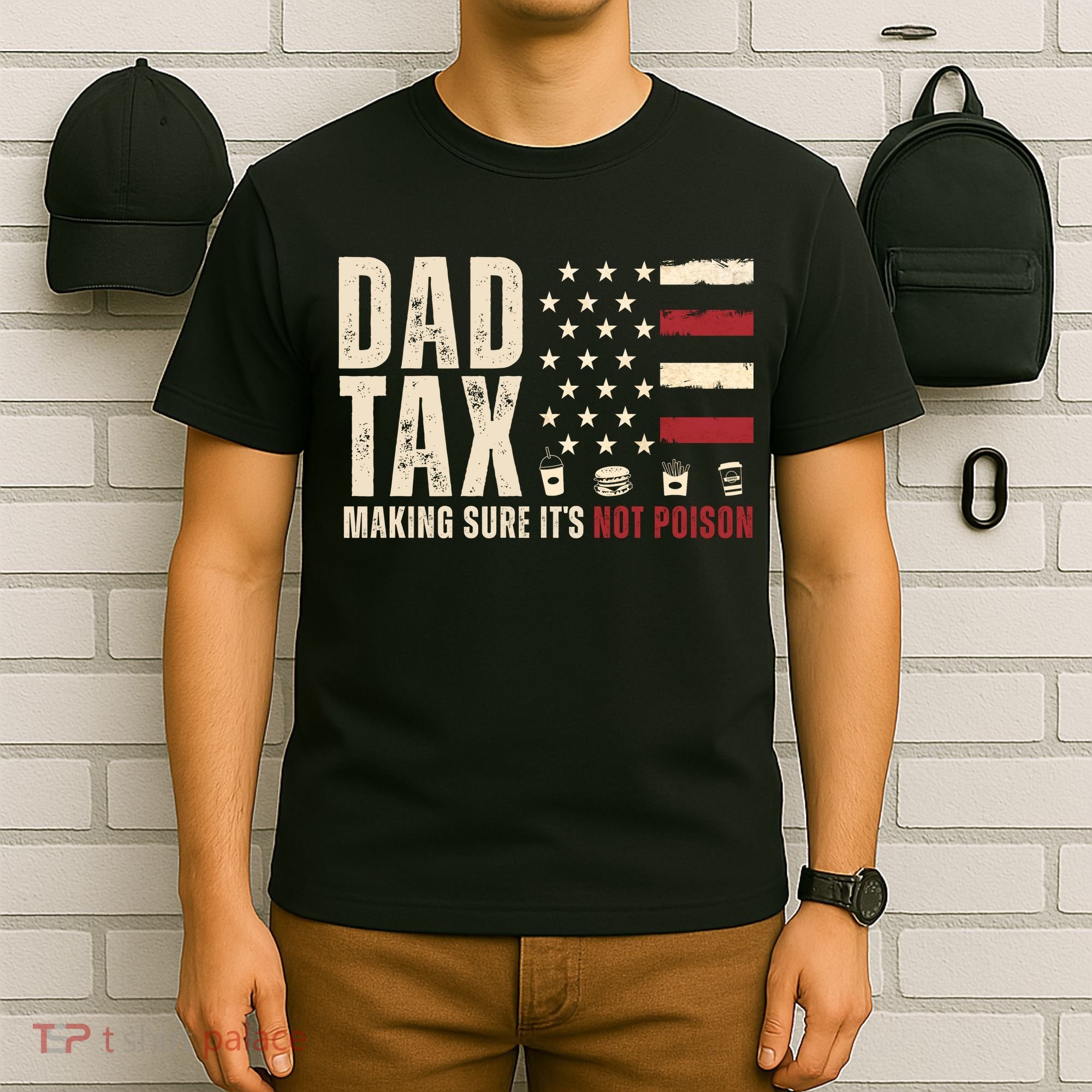 Dad Tax Making Sure ItS Not Poison Usa Flag T-Shirt