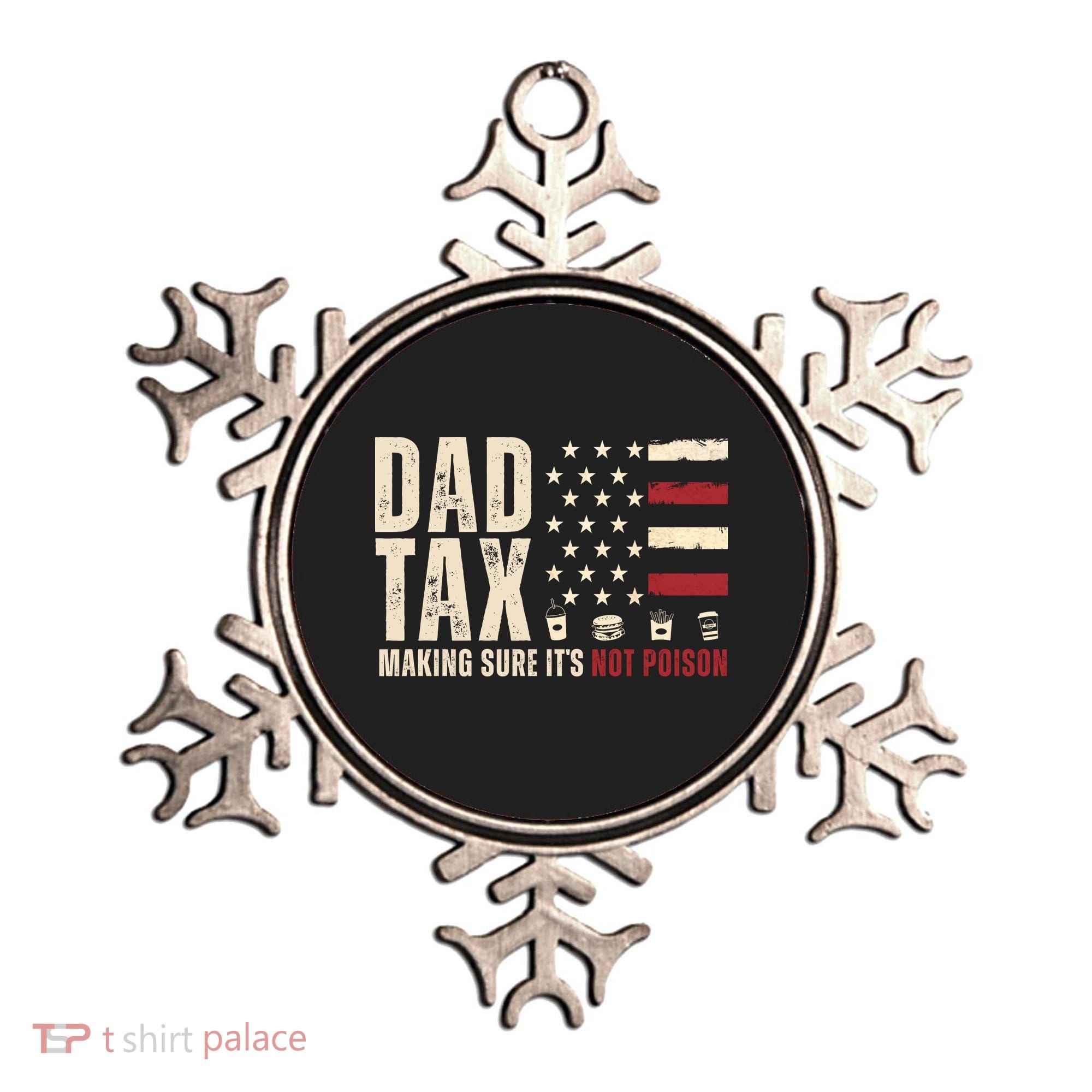 Dad Tax Making Sure ItS Not Poison Usa Flag Ornament