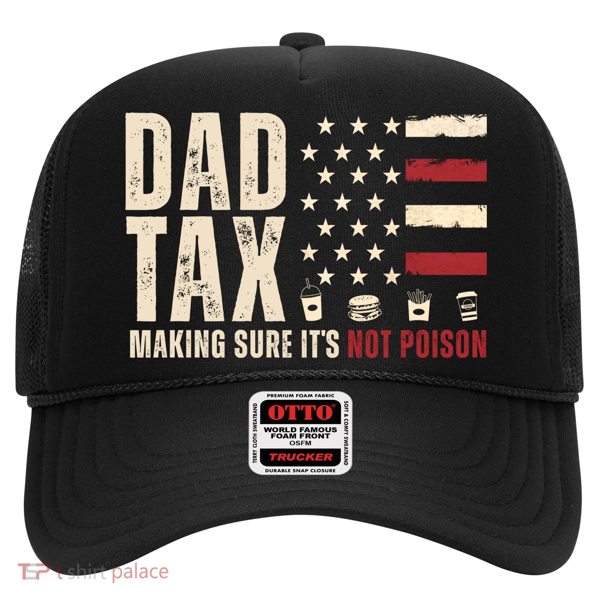 Dad Tax Making Sure ItS Not Poison Usa Flag Hat