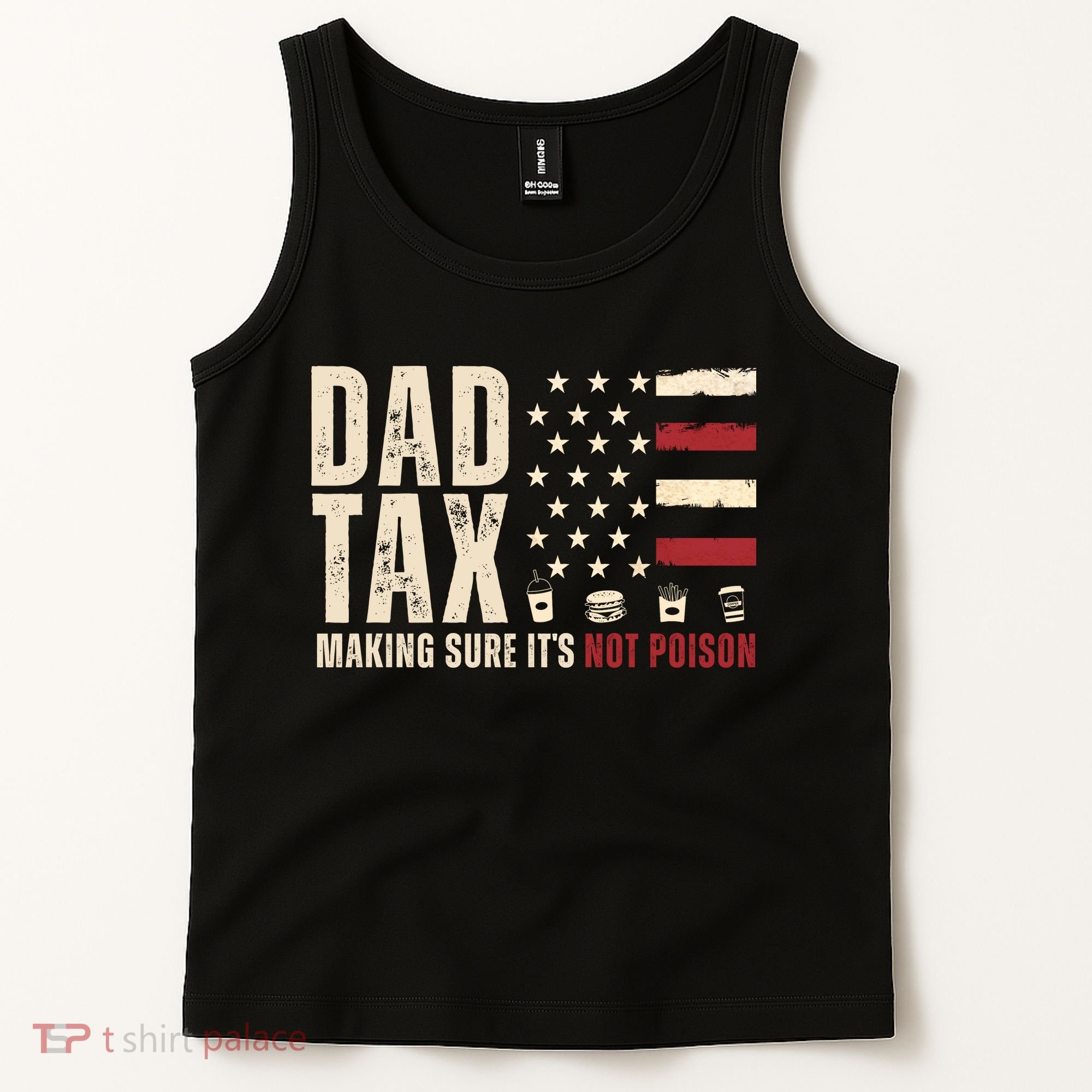 Dad Tax Making Sure ItS Not Poison Usa Flag Tank Top