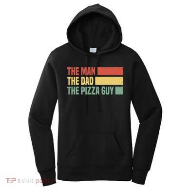 Daddy The Man The Myth The Pizza Guy Pizza lovers Women's Hoodie