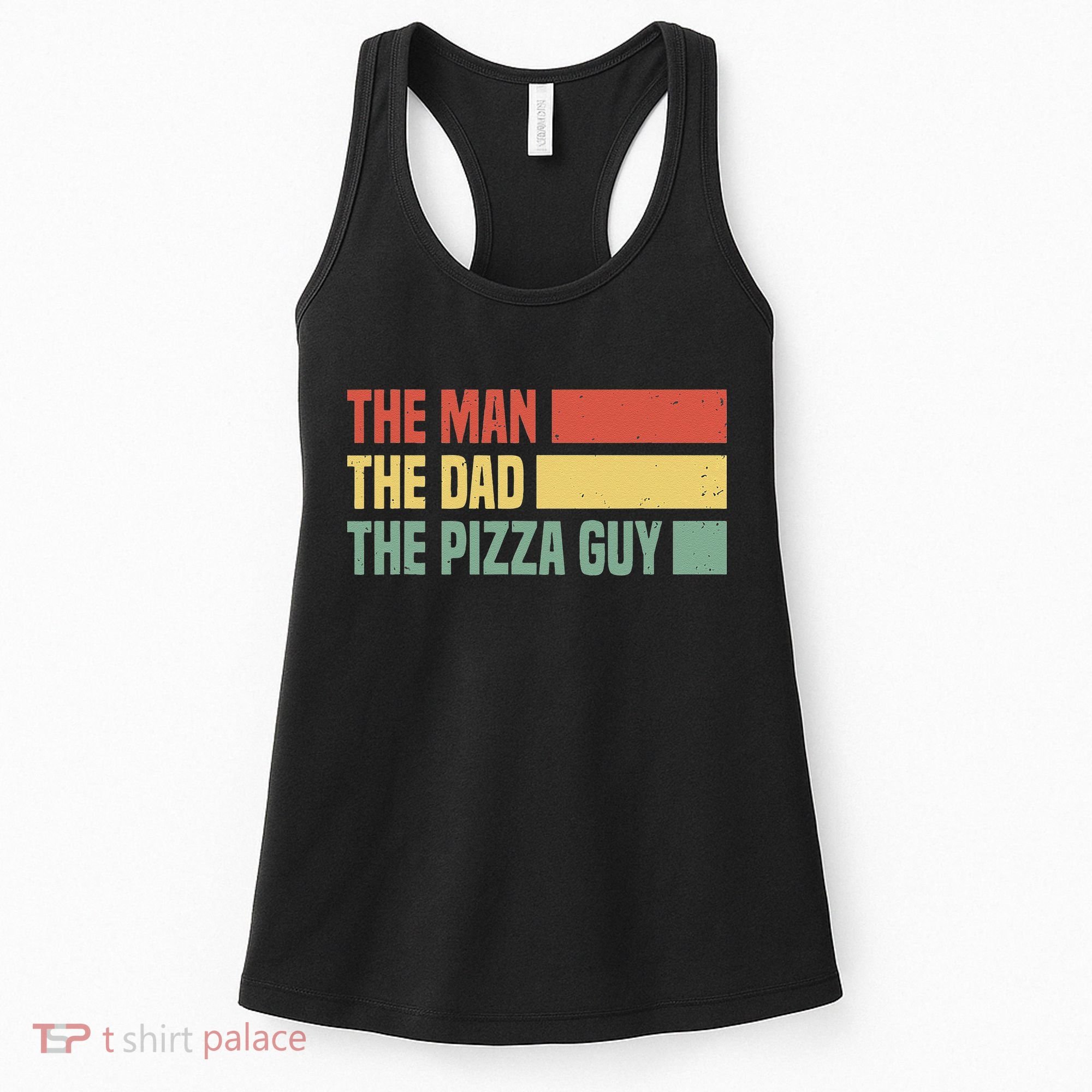 Daddy The Man The Myth The Pizza Guy Pizza lovers Women's Tank Top