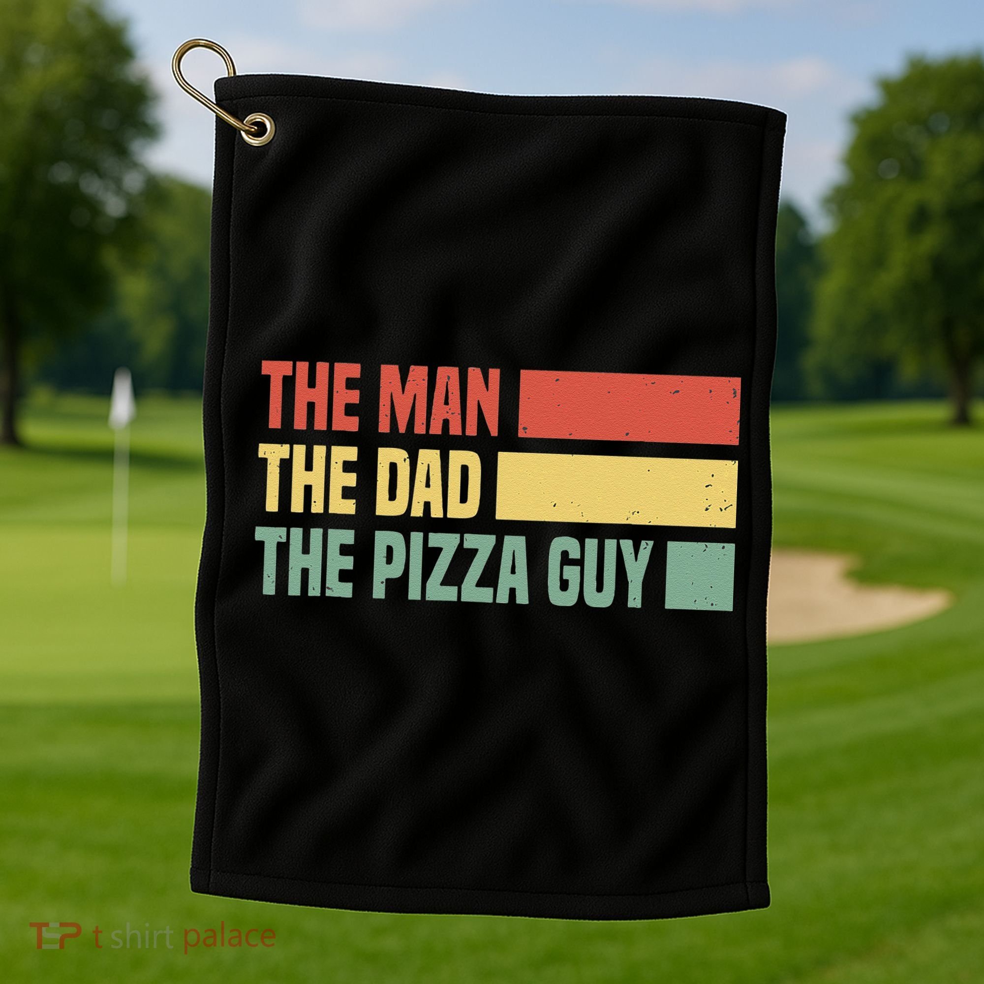 Daddy The Man The Myth The Pizza Guy Pizza lovers Golf Towel