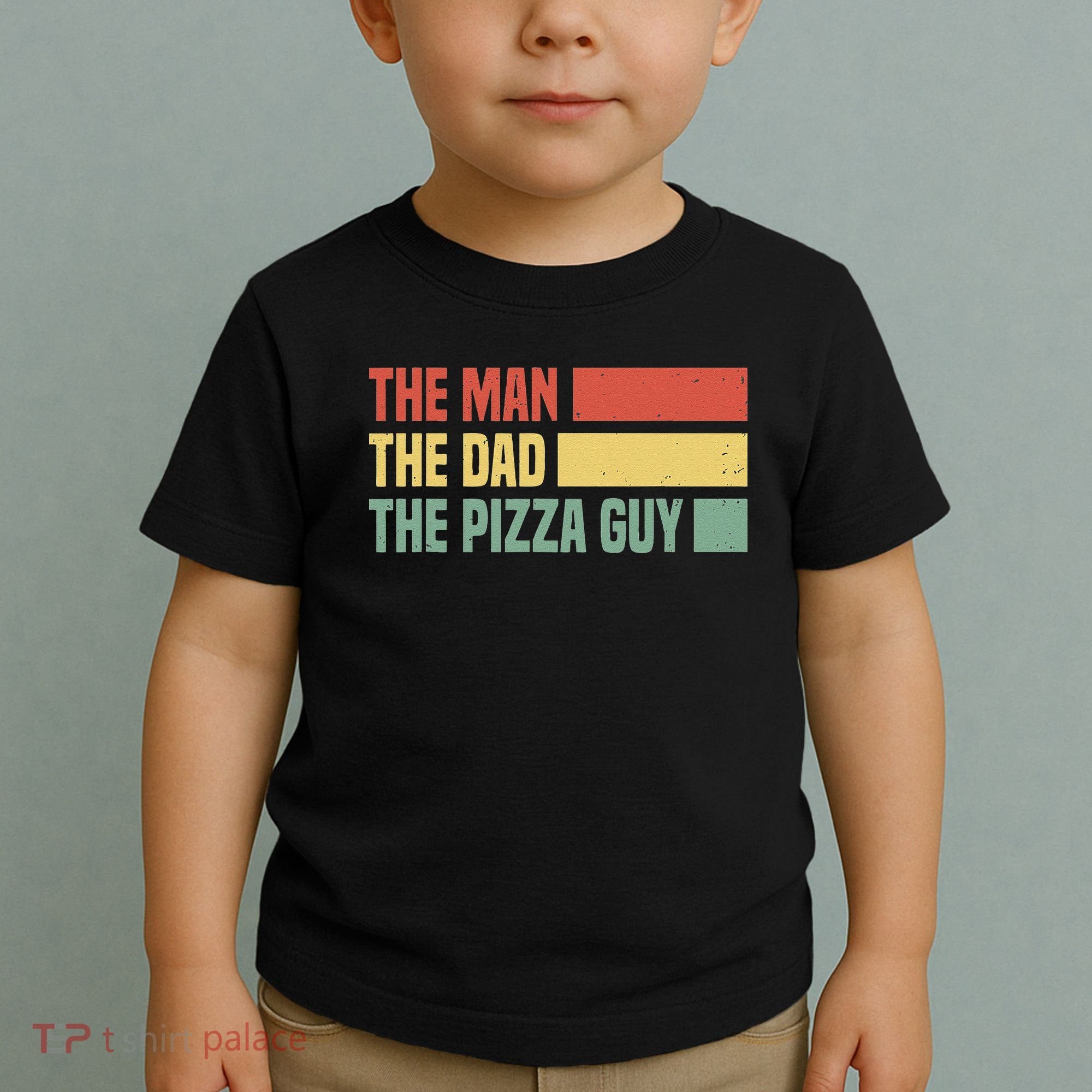 Daddy The Man The Myth The Pizza Guy Pizza lovers Toddler T-Shirt