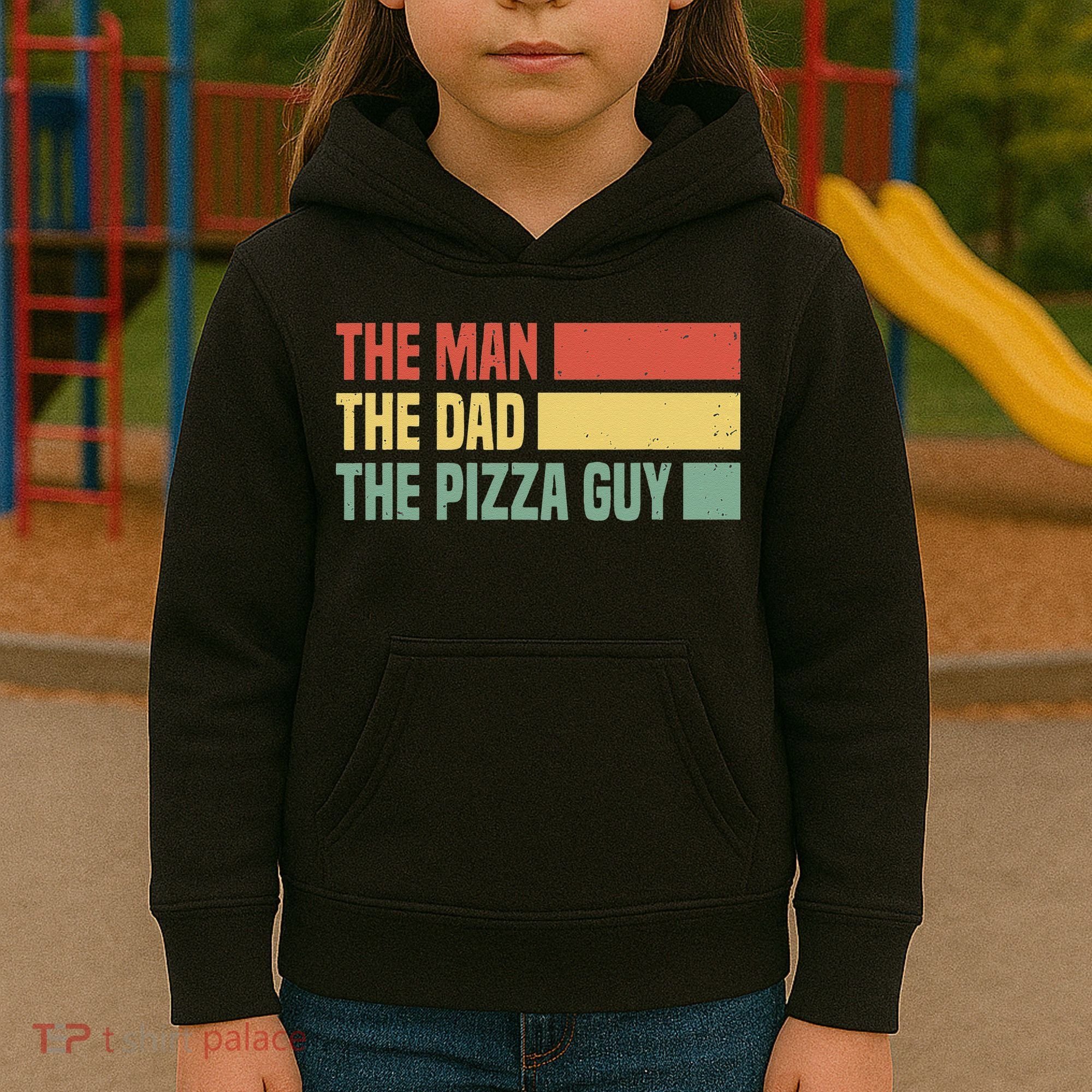 Daddy The Man The Myth The Pizza Guy Pizza lovers Kids Hoodie