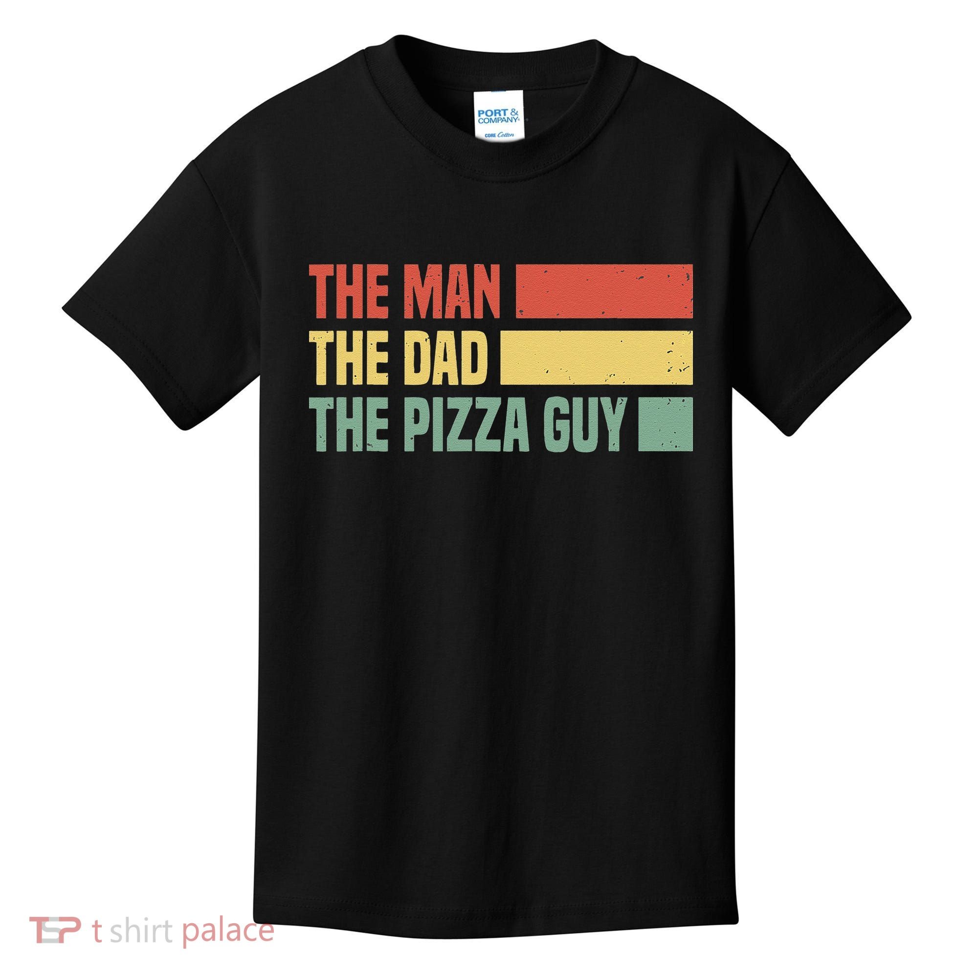 Daddy The Man The Myth The Pizza Guy Pizza lovers Kids T-Shirt