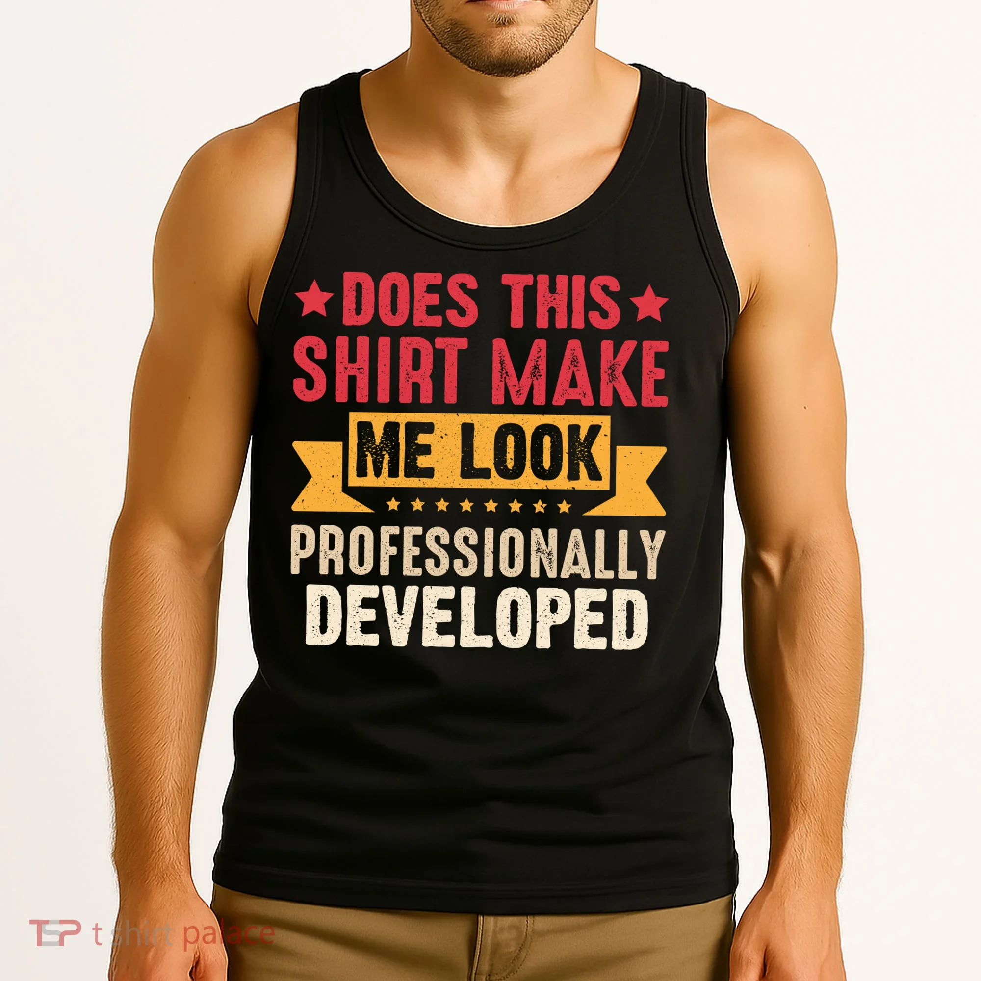 Does This Make Me Look Professionally Developed Funny Tank Top