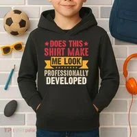 Does This Make Me Look Professionally Developed Funny Kids Hoodie thumb 2
