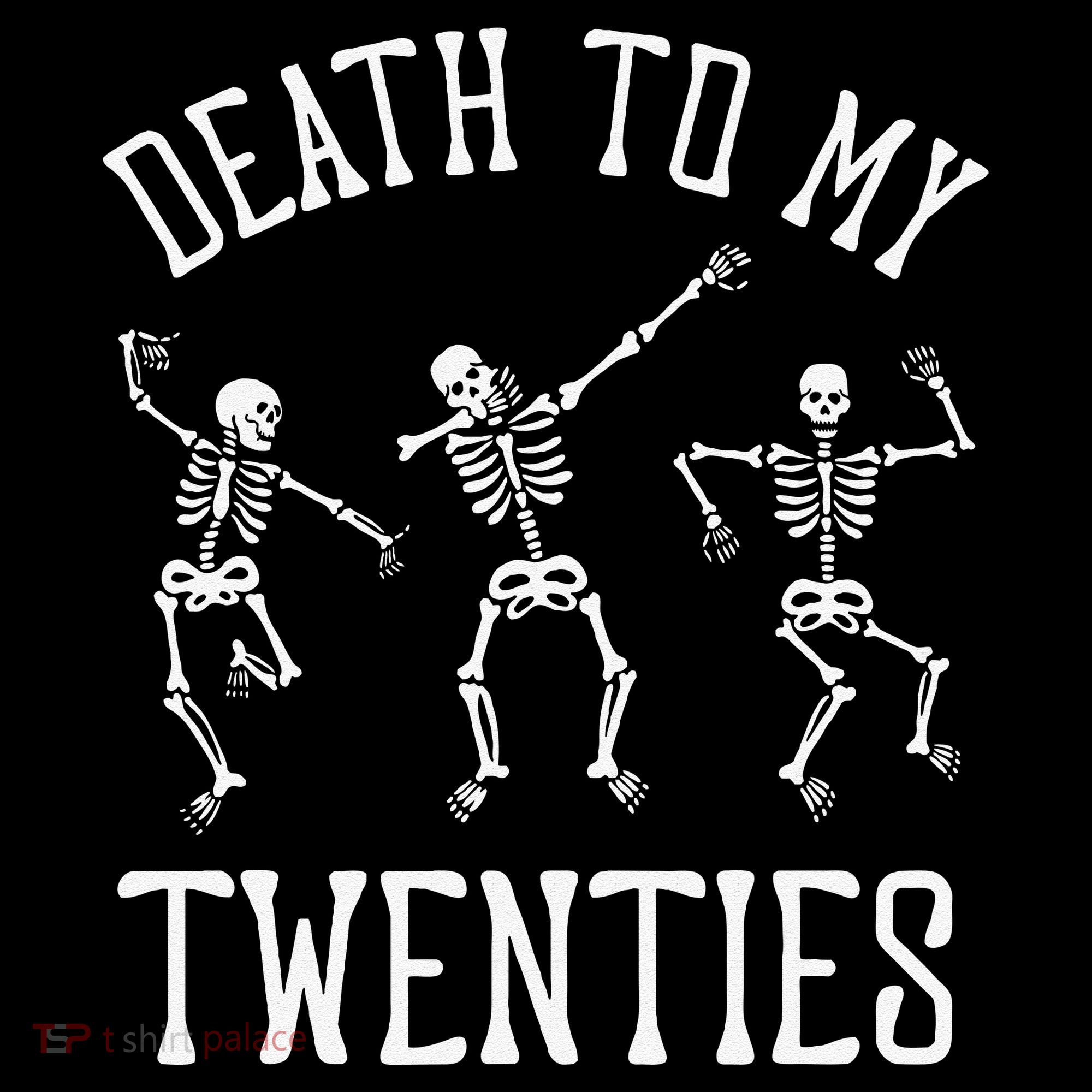 Death To My Twenties 20s Funny 30th Birthday Skeletons Coffee Mug
