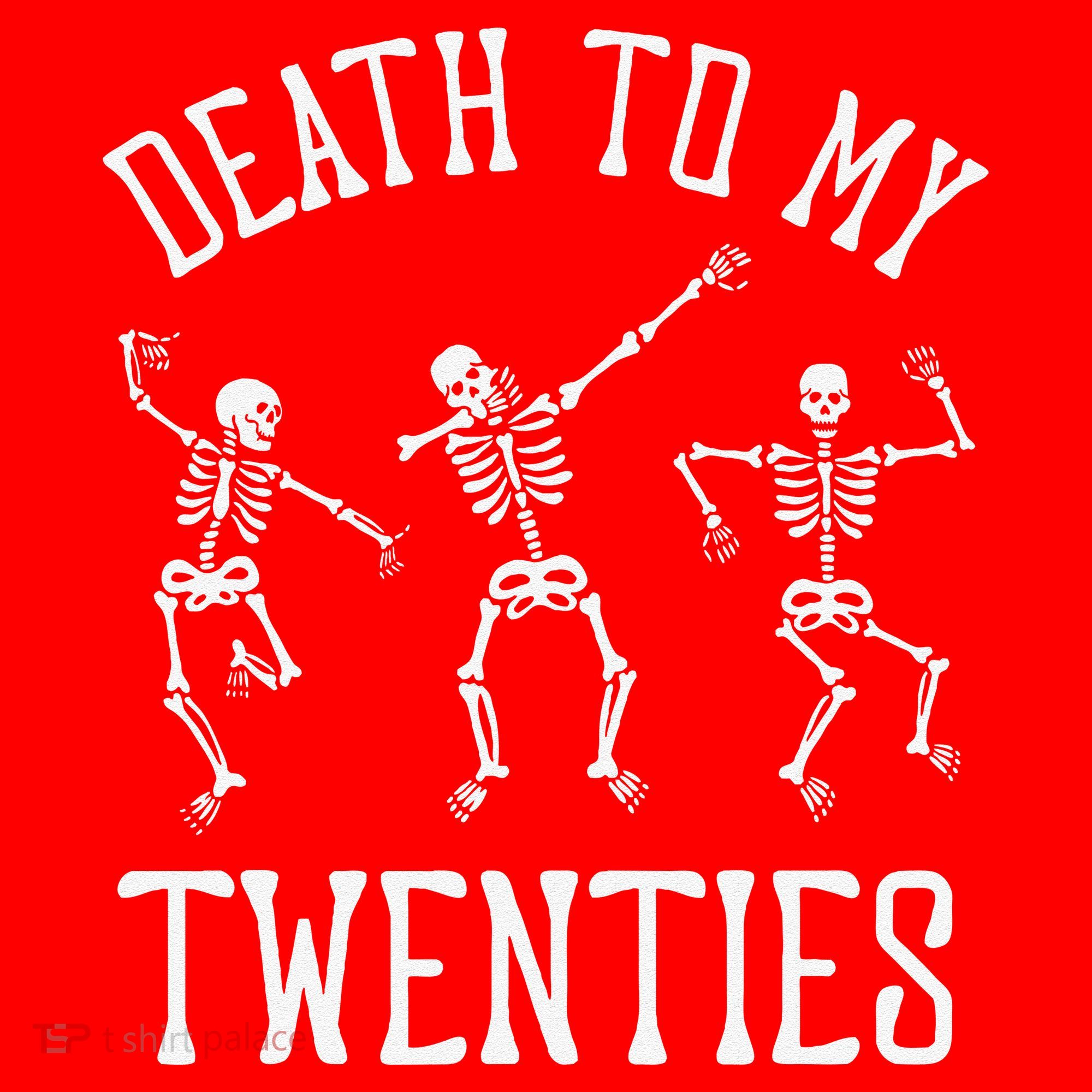 Death To My Twenties 20s Funny 30th Birthday Skeletons Santa Hat