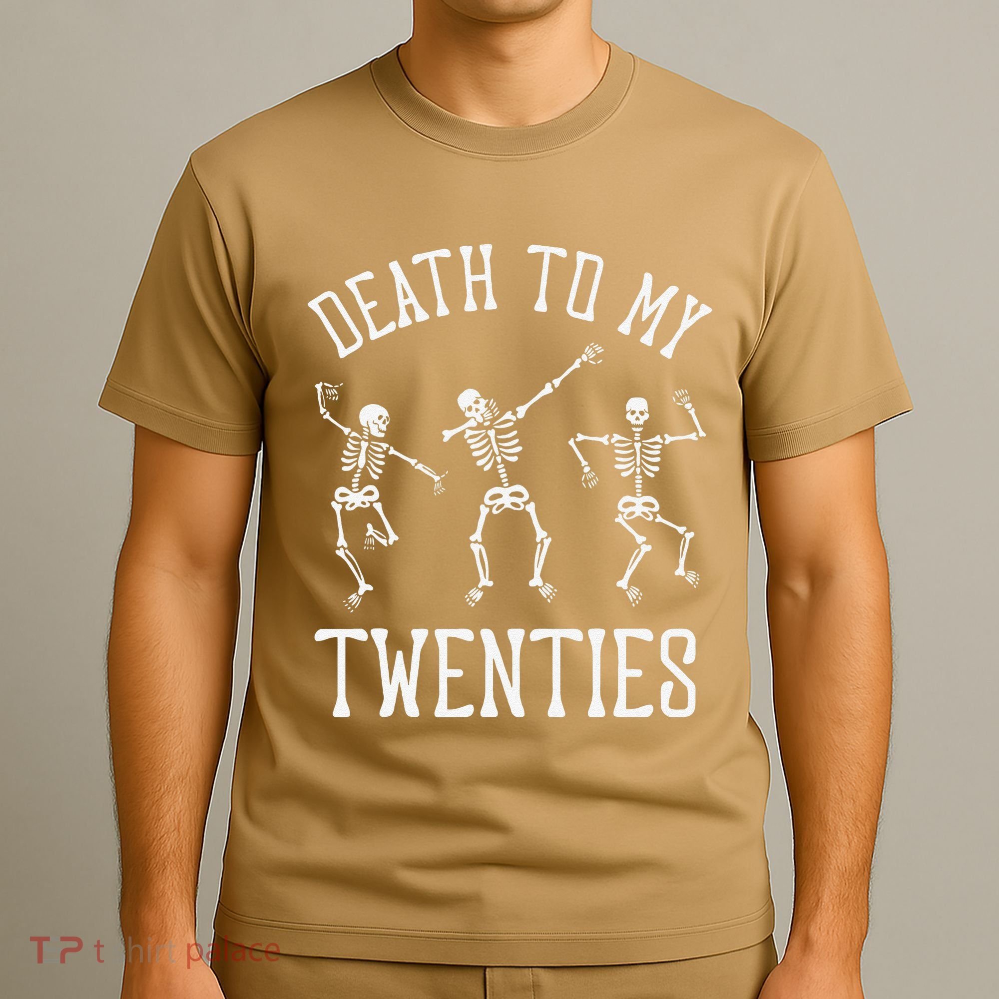 Death To My Twenties 20s Funny 30th Birthday Skeletons T-Shirt
