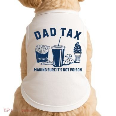 Dad Tax Making Sure ItS Not Poison Doggie Tank