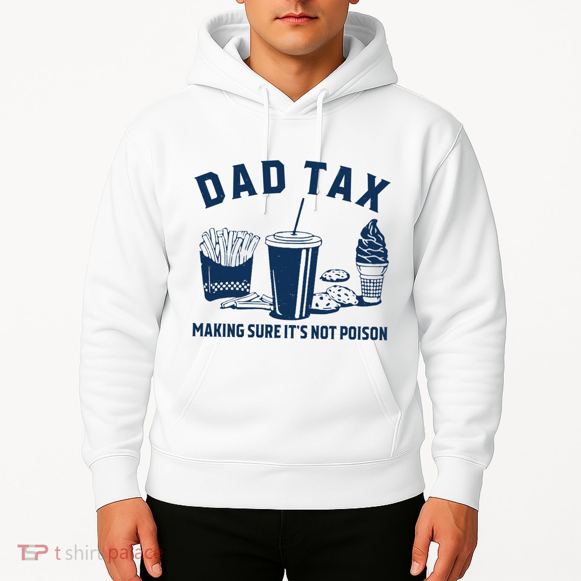 Dad Tax Making Sure ItS Not Poison Hoodie