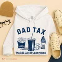 Dad Tax Making Sure ItS Not Poison Hoodie thumb 4