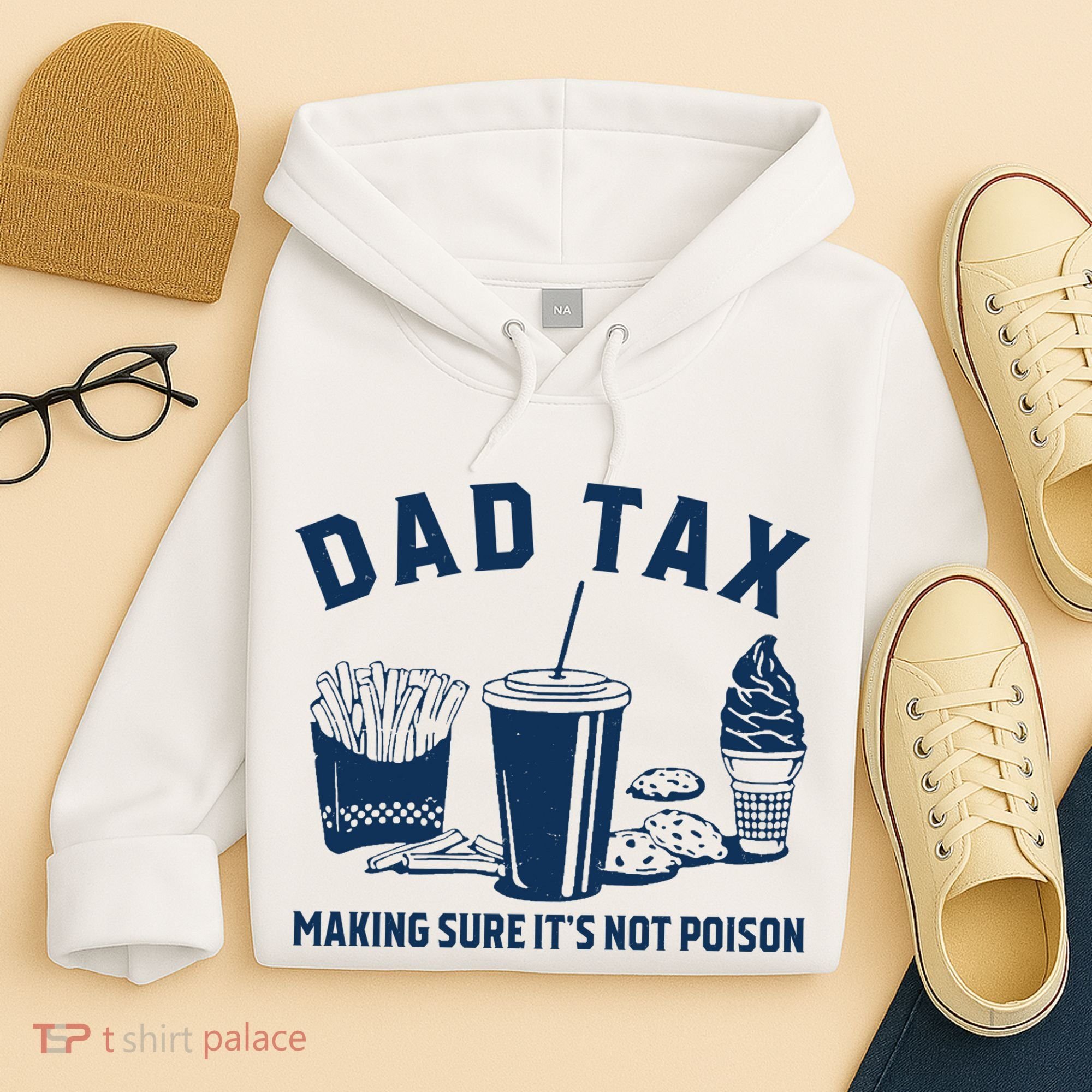 Dad Tax Making Sure ItS Not Poison Hoodie