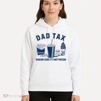 Dad Tax Making Sure ItS Not Poison Hoodie thumb 5