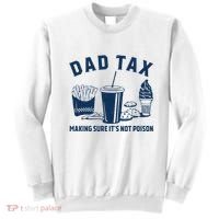 Dad Tax Making Sure ItS Not Poison Sweatshirt thumb 0