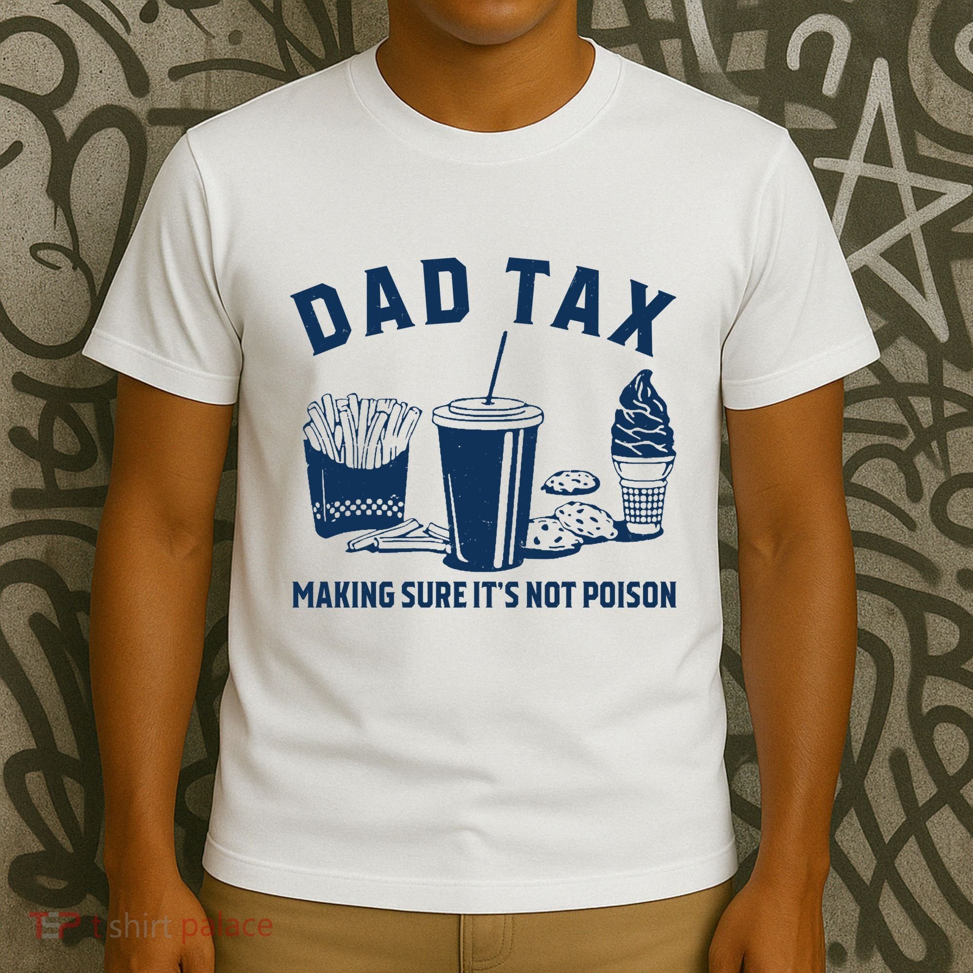 Dad Tax Making Sure ItS Not Poison T-Shirt