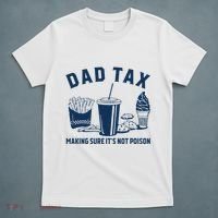 Dad Tax Making Sure ItS Not Poison T-Shirt thumb 5