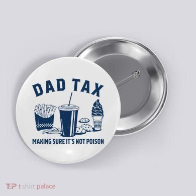 Dad Tax Making Sure ItS Not Poison Button