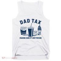 Dad Tax Making Sure ItS Not Poison Tank Top thumb 0