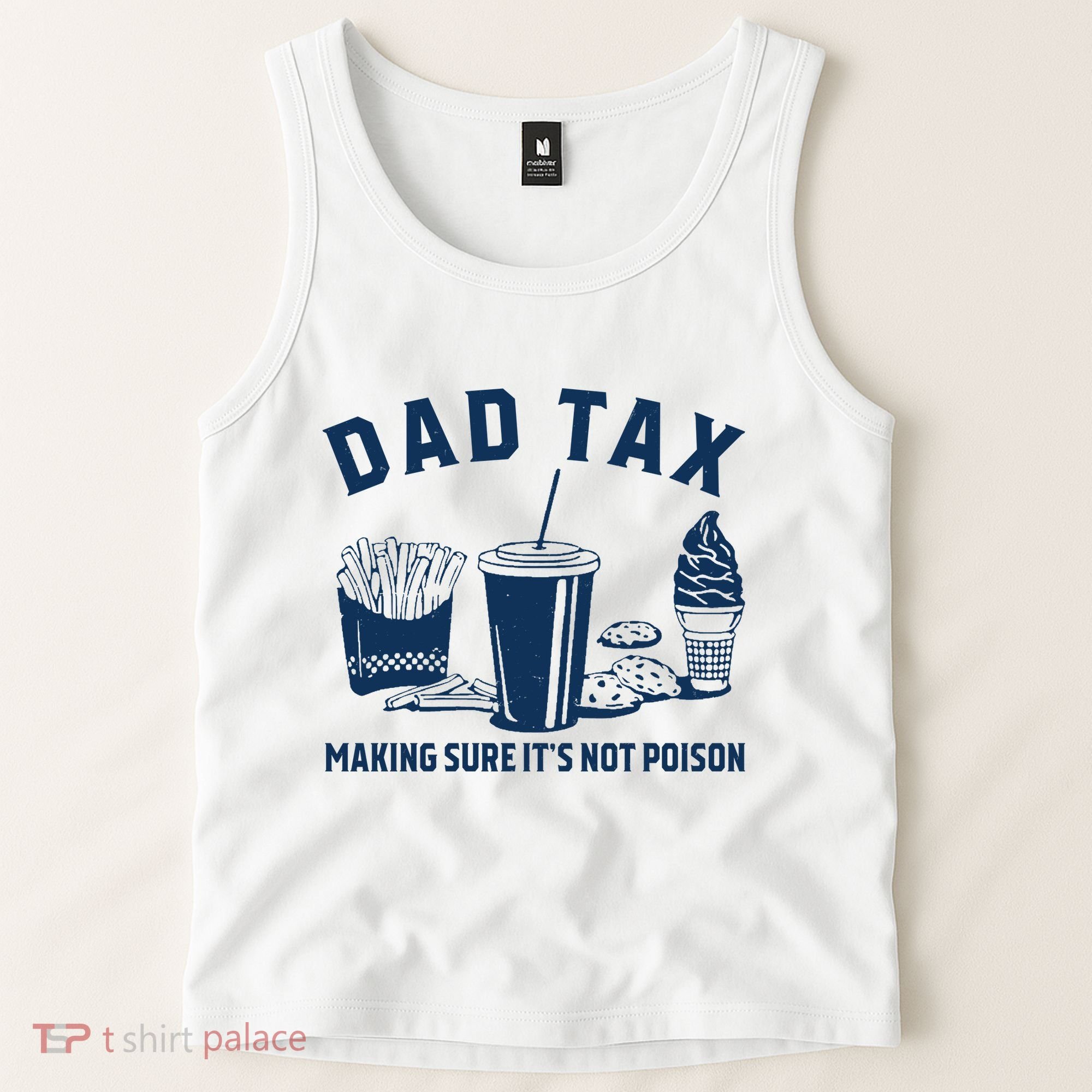 Dad Tax Making Sure ItS Not Poison Tank Top