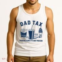 Dad Tax Making Sure ItS Not Poison Tank Top thumb 3