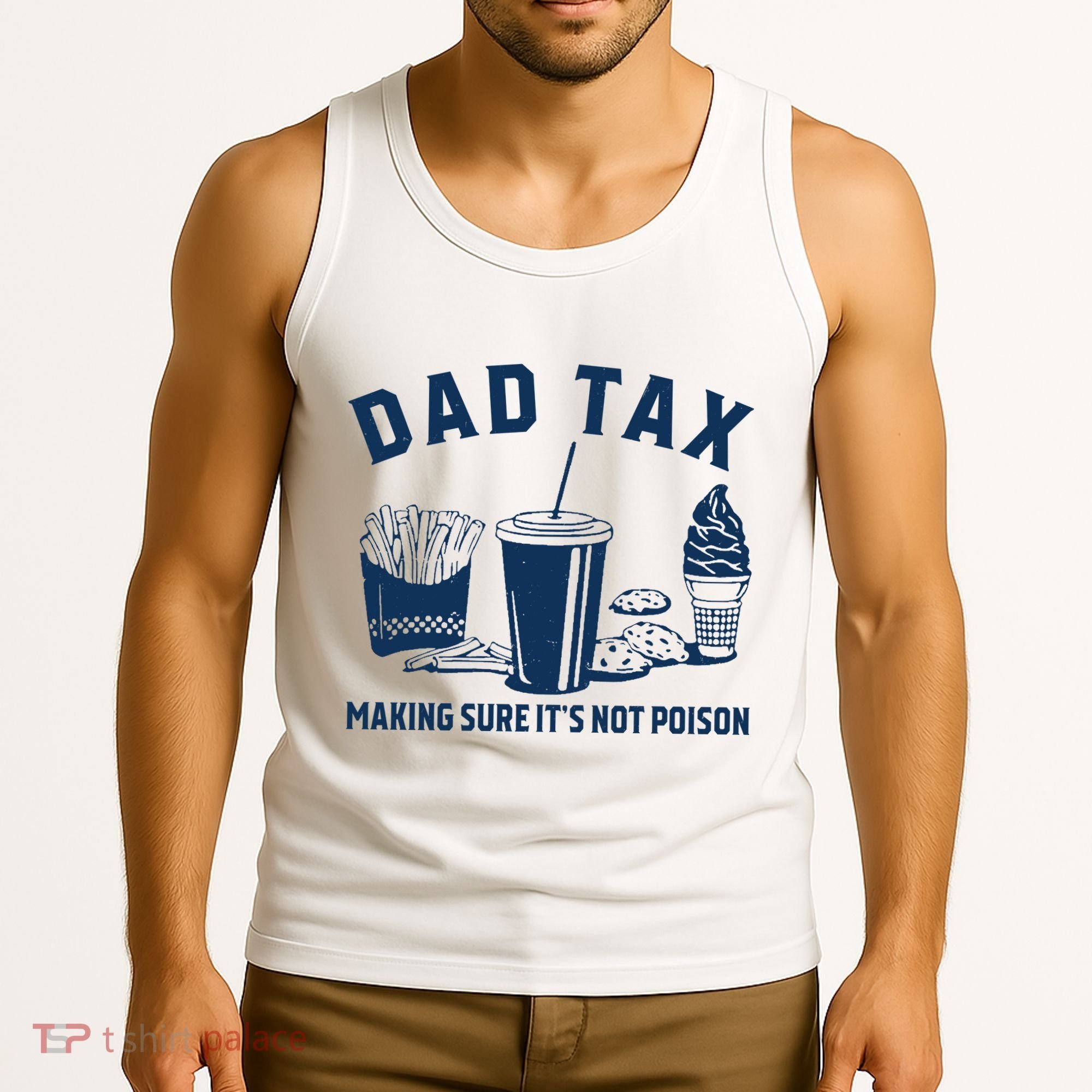 Dad Tax Making Sure ItS Not Poison Tank Top