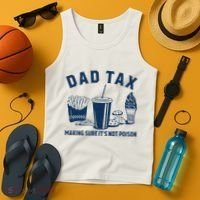 Dad Tax Making Sure ItS Not Poison Tank Top thumb 4