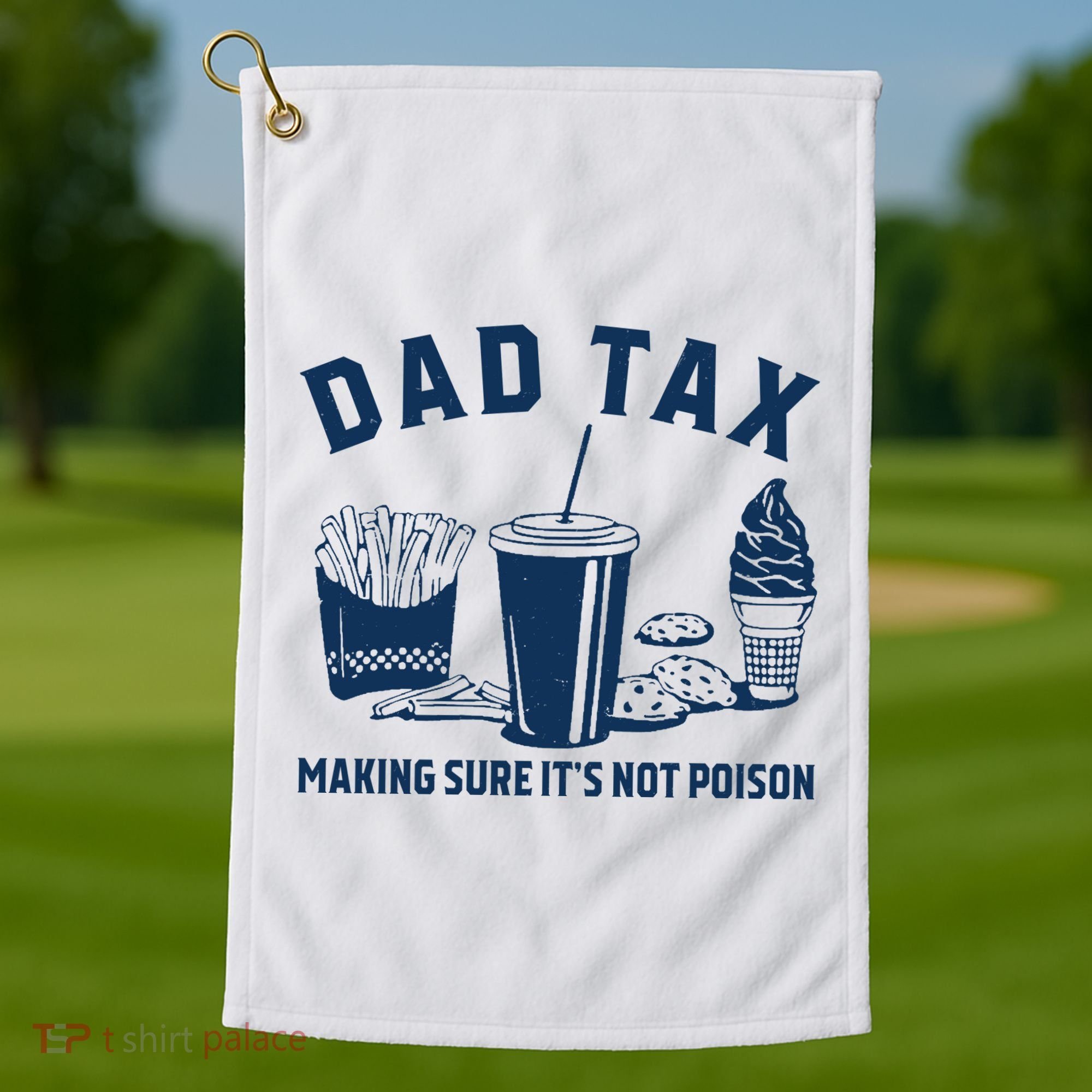 Dad Tax Making Sure ItS Not Poison Golf Towel