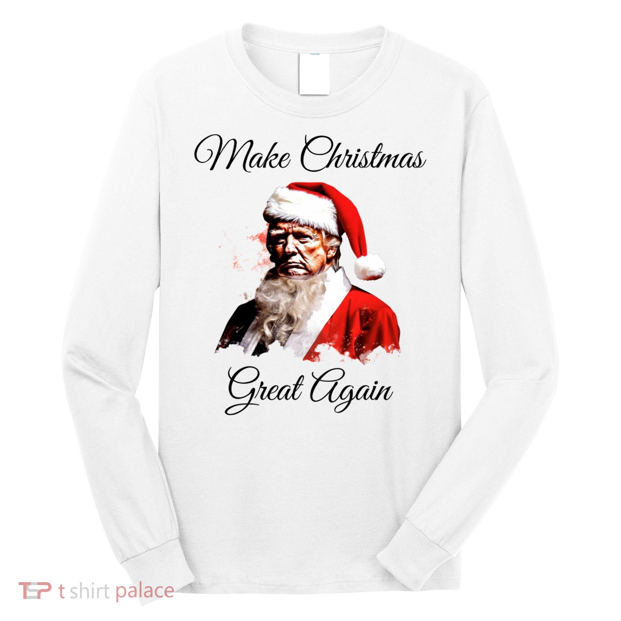 Donald Trump Make Christmas Great Again Christmas | Festive Holiday Long Sleeve Shirt