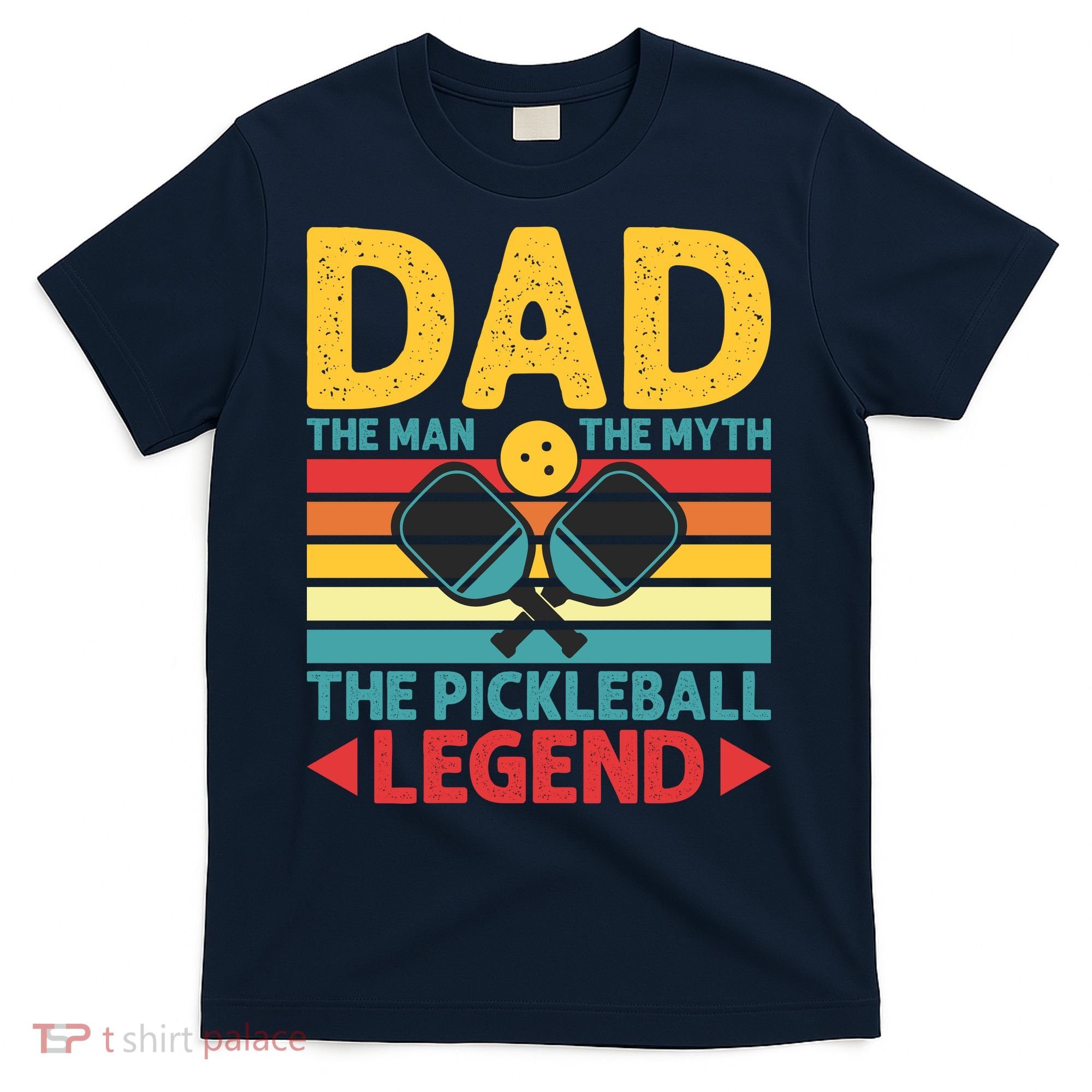 Dad The Man The Myth The Pickleball Legend T-Shirt
