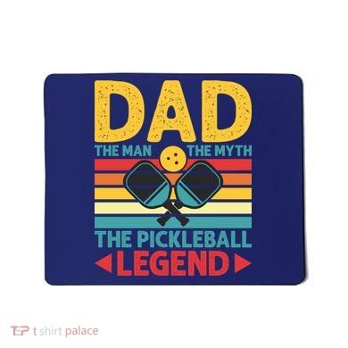 Dad The Man The Myth The Pickleball Legend Mousepad