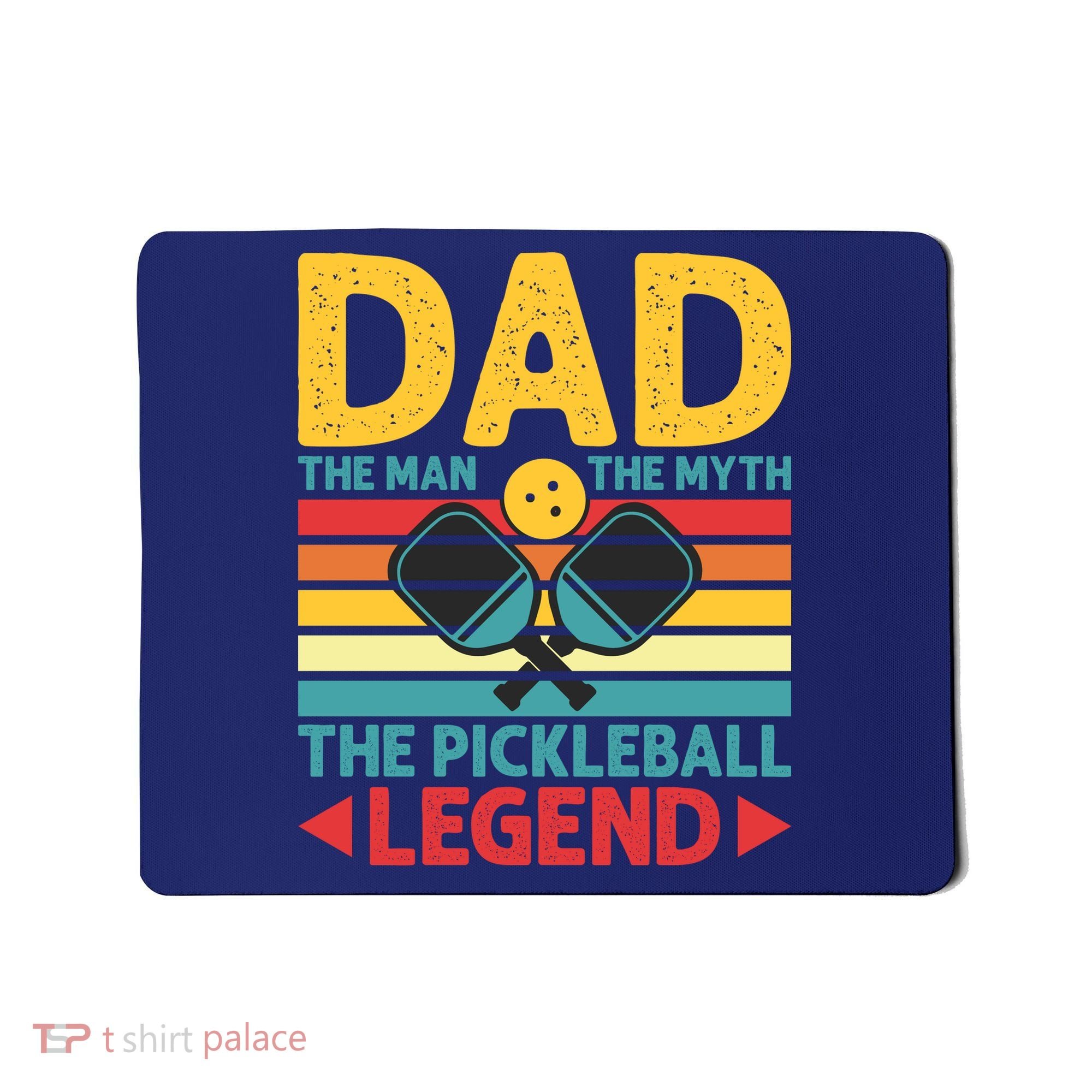 Dad The Man The Myth The Pickleball Legend Mousepad