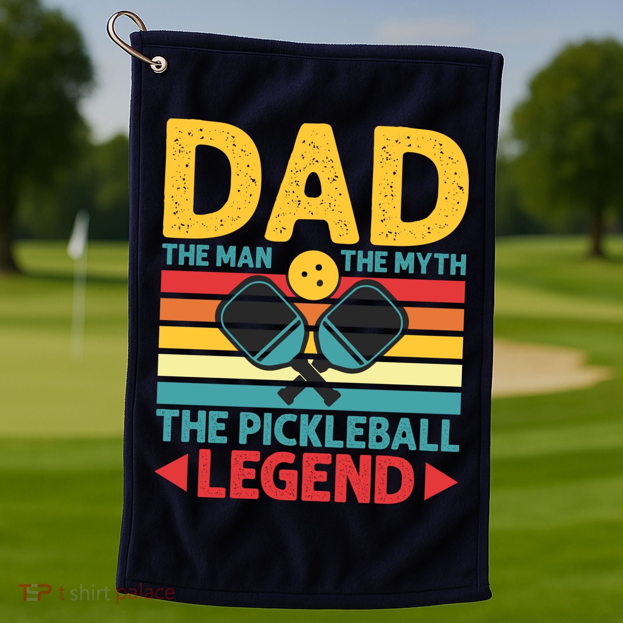 Dad The Man The Myth The Pickleball Legend Golf Towel