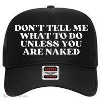 Dont Tell Me What To Do Unless You Are Naked Sarcastic Hat thumb 0