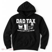 Dad Tax Making Sure Its Not P.O.I.S.O.N Hoodie thumb 0