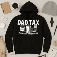 Dad Tax Making Sure Its Not P.O.I.S.O.N Hoodie thumb 3