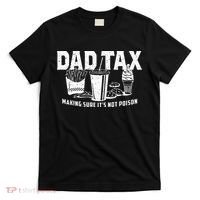 Dad Tax Making Sure Its Not P.O.I.S.O.N T-Shirt thumb 0