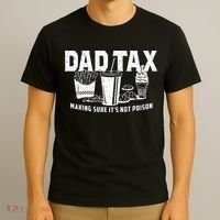 Dad Tax Making Sure Its Not P.O.I.S.O.N T-Shirt thumb 3