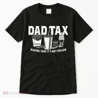 Dad Tax Making Sure Its Not P.O.I.S.O.N Tall T-Shirt thumb 0